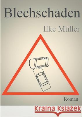 Blechschaden Ilke Muller 9783749449347 Books on Demand