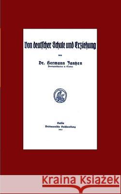 Von deutscher Schule und Erziehung: Reprint der Ausgabe von 1915 mit einem Nachwort Glück, Alexander 9783749449644 Books on Demand