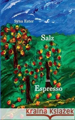 Salz im Espresso Syna Ester 9783749450046