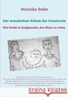 Der wunderbare Schatz der Constructa: Wie Freddi es fertigbrachte, das Klima zu retten Veronika Seiler 9783749450893 Books on Demand