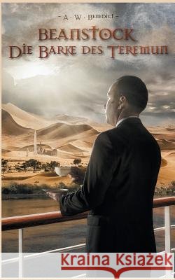 Beanstock - Die Barke des Teremun (3.Buch) A. W. Benedict 9783749451555 Books on Demand