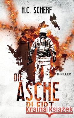 Die Asche bleibt H. C. Scherf 9783749452163 Books on Demand