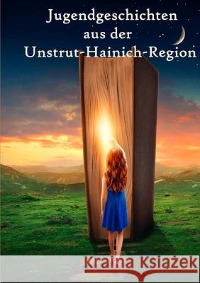 Jugendgeschichten aus der Unstrut-Hainich-Region Buchhaus Konig 9783749452484 Books on Demand