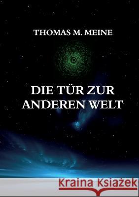 Die Tür zur anderen Welt Meine, Thomas M. 9783749455263