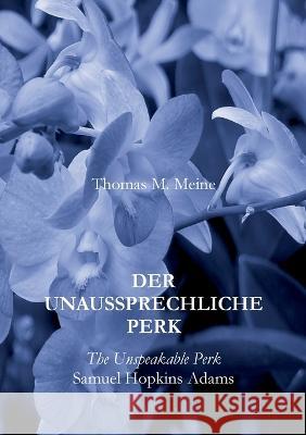 Der Unaussprechliche Perk Samuel Hopkins Adams, Thomas M Meine 9783749455386