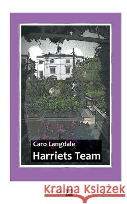 Harriets Team Caro Langdale 9783749464791 Books on Demand