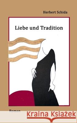 Liebe und Tradition Herbert Schida 9783749465958 Books on Demand