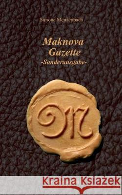 Maknova Gazette -Sonderausgabe-: Maldoron Kurzgeschichten Menzenbach, Simone 9783749468447 Books on Demand