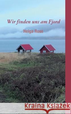 Wir finden uns am Fjord Helga Ross 9783749475209 Books on Demand