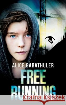 Freerunning Alice Gabathuler 9783749478101 Books on Demand