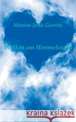 Wolken am Himmelsrand Marion Jana Goeritz 9783749482191 Books on Demand