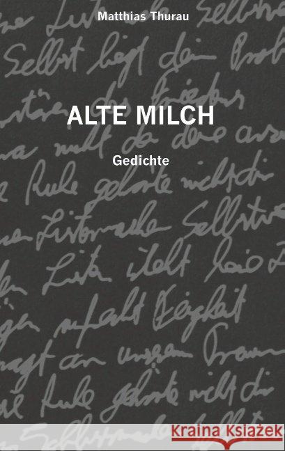 Alte Milch: Gedichte Thurau, Matthias 9783749482849 Books on Demand