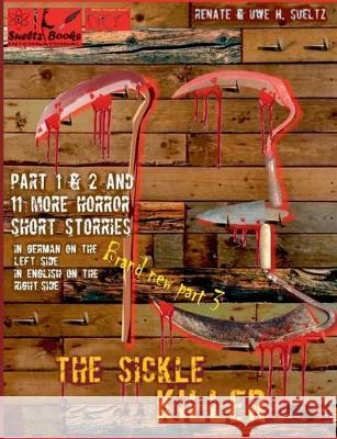 THE SICKLE KILLER ... and other horror short stories - SUELTZ BOOKS: Der Sichelmörder und weitere Horror-Kurzgeschichten - In German on the left and i Sültz, Renate 9783749483587 Books on Demand