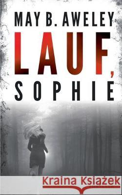 Lauf, Sophie May B Aweley 9783749483976 Books on Demand