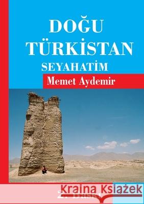 Dogu Türkistan Seyahatim: Uygur Türkleri, Uygurlar, Dogu Türkistan, Uygur Memet Aydemir 9783749484669 Books on Demand