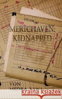 Merichaven: Kidnapped Medra Yawa 9783749486397 Books on Demand