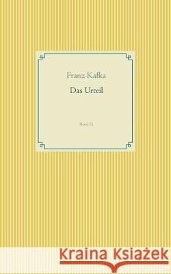 Das Urteil: Band 21 Franz Kafka 9783749495832 Books on Demand