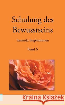 Schulung des Bewusstseins - Sananda Inspirationen: Band 6 Stuckert, Heike 9783749496303 Books on Demand