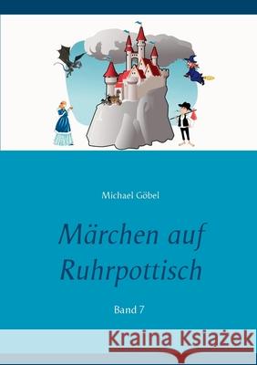 Märchen auf Ruhrpottisch Michael Gobel 9783749496914 Books on Demand