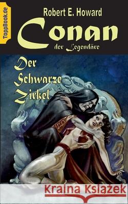 Conan der Legendäre: Der Schwarze Zirkel Howard, Robert E. 9783749497263 Books on Demand