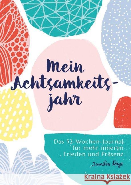 Mein Achtsamkeitsjahr Raye, Jennifer 9783749501106