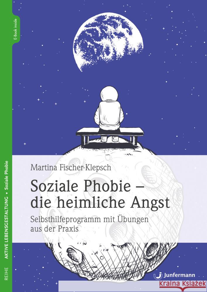 Soziale Phobie - die heimliche Angst Fischer-Klepsch, Martina 9783749501939