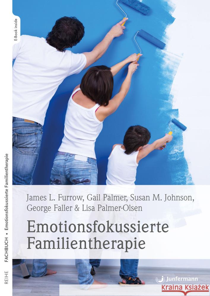 Emotionsfokussierte Familientherapie, m. 1 Buch, m. 1 Beilage Furrow, James L. 9783749503407