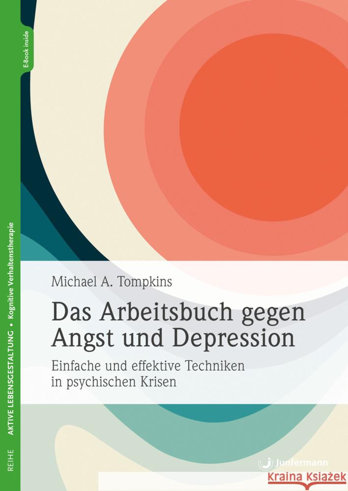 Das Arbeitsbuch gegen Angst und Depression Tompkins, Michael A. 9783749504039