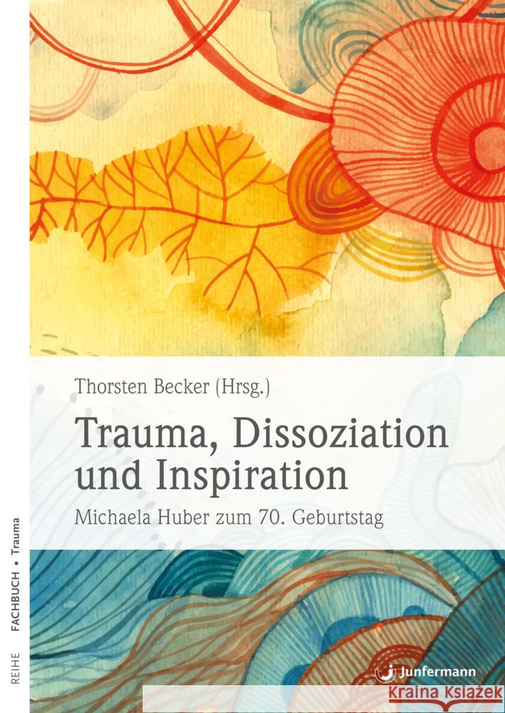 Trauma, Dissoziation und Inspiration Becker, Thorsten 9783749504060