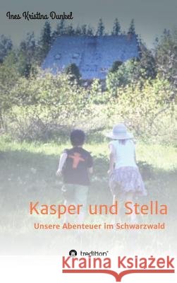 Kasper und Stella Dunkel, Ines Kristina 9783749701353