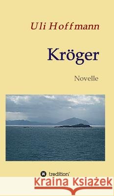 Kröger Hoffmann, Uli 9783749704736 Tredition Gmbh