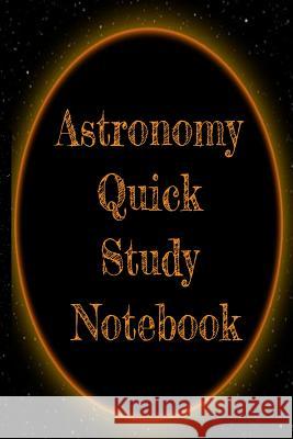 Astronomy Quick Study Notebook: Test Preparation For Advanced Astrophysics Studies - Universe & Space Diary Note Book For Astrophysic Students - Paper Lars Lichtenstein 9783749709168 Infinit Science