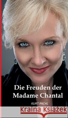 Die Freuden der Madame Chantal Kurt Pachl 9783749709748