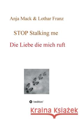 STOP Stalking me Franz, Lothar 9783749712335