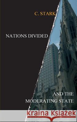 Nations Divided: And the Moderating State Carsten Stark 9783749714636 Tredition Gmbh