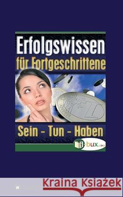 Erfolgswissen für Fortgeschrittene Schmid-Wilhelm, Benno 9783749714728 tredition