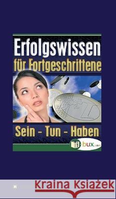 Erfolgswissen f?r Fortgeschrittene Benno Schmid-Wilhelm 9783749714735 Tredition Gmbh