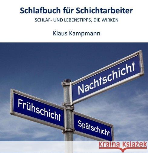 Schlafbuch für Schichtarbeiter Kampmann, Klaus 9783749717903 tredition
