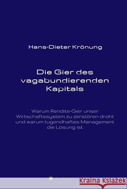 Die Gier des vagabundierenden Kapitals Kronung, Hans-Dieter 9783749722372 Tredition Gmbh