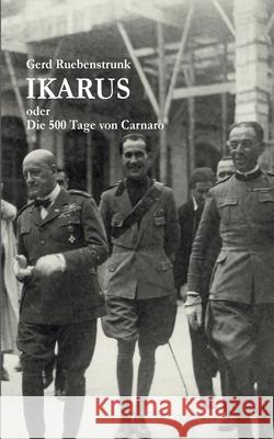Ikarus oder Die 500 Tage von Carnaro Gerd Ruebenstrunk 9783749722402 Tredition Gmbh