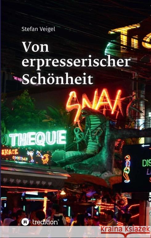 Von erpresserischer Schönheit Stefan Veigel 9783749722679