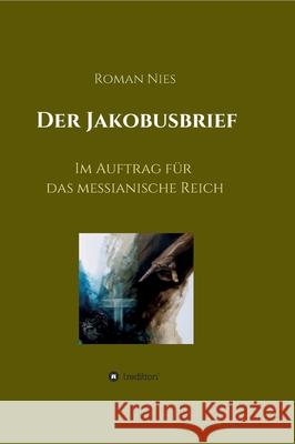 Der Jakobusbrief Nies, Roman 9783749725922