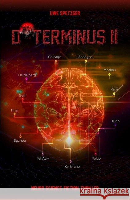 D*terminus II: Neuro-Science-Fiction-Thriller Spetzger, Uwe 9783749725977