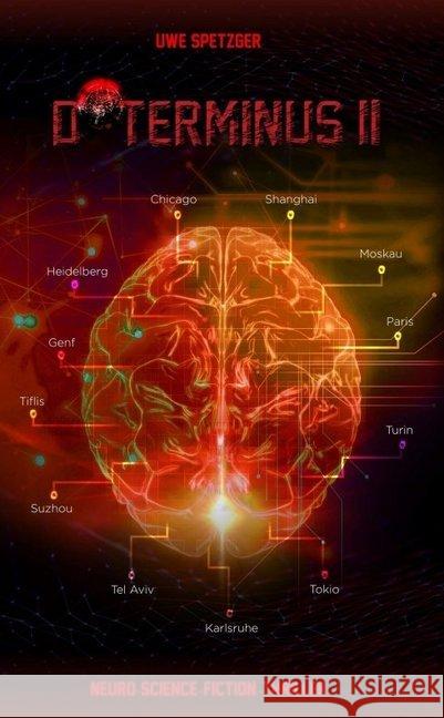 D TERMINUS II : Neuro-Science-Fiction-Thriller Spetzger, Uwe 9783749725984