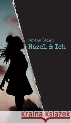 Hazel & Ich Serena Leigh 9783749726530