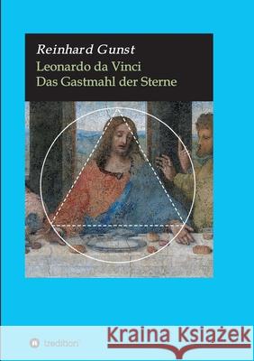 Leonardo da Vinci: Das Gastmahl der Sterne Gunst, Reinhard 9783749735280 Tredition Gmbh