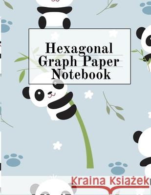 Hexagonal Graph Paper Notebook: Hexagon Composition Notepad (.5 per side) For Drawing, Doodling, Crafting, Tilting, Quilting, Gaming & Mosaic Decoring Projects With Cute Panda Bear Print Crafty Hexagon 9783749735693 Infinit Craft