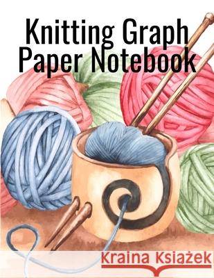 Knitting Graph Paper Notebook: Notepad For Inspiration & Creation Of Knitted Wool Fashion Designs for The Holidays - Grid & Chart Paper (4:5 ratio bi Crafty Needle 9783749737680 Infinit Craft