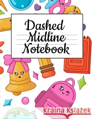 Dashed Midline Notebook: Composition Paper For Alphabet Writing - ABC Book For Preschoolers Jenny Douglas 9783749737765