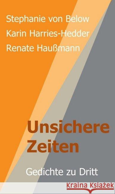 Unsichere Zeiten: Gedichte zu Dritt Haumann, Renate 9783749741250 Tredition Gmbh